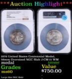 ***Auction Highlight*** NGC 1876 United States Centennial Medal, 58mm Oversized NGC Slab J-CM-11 WM