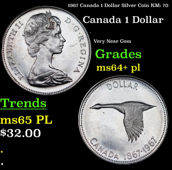 1967 Canada 1 Dollar Silver Coin KM: 70 Grades Choice Unc+ PL