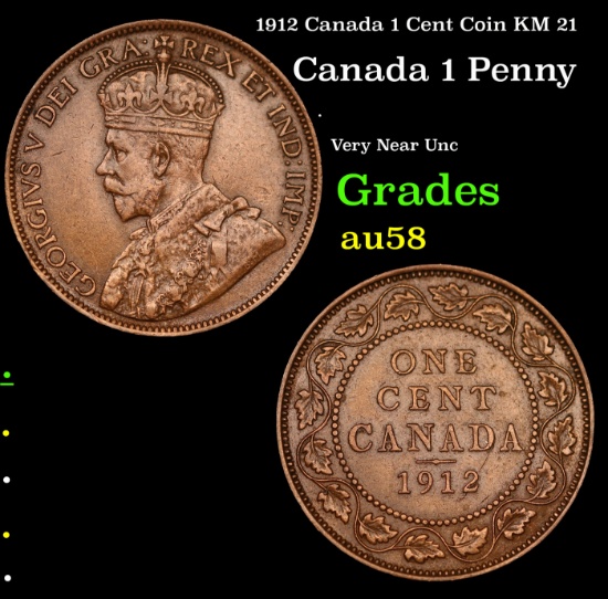 1912 Canada 1 Cent Coin KM: 21 Grades Choice AU/BU Slider