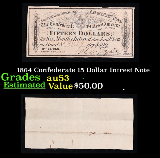 1864 Confederate 15 Dollar Intrest Note Grades Select AU
