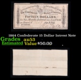 1864 Confederate 15 Dollar Intrest Note Grades Select AU