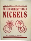 The Complete Guide to Shield & Liberty Head Nickels By Gloria Peters & Cynthia Mohon
