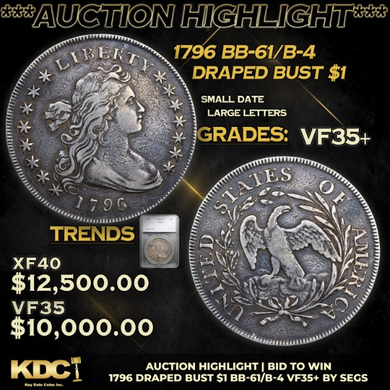 ***Auction Highlight*** 1796 Draped Bust Dollar BB-61/B-4 1 Graded vf35+ By SEGS (fc)