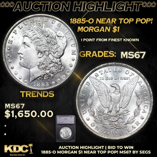***Auction Highlight*** 1885-o Morgan Dollar Near Top Pop! $1 Graded ms67 By SEGS (fc)