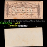 1864 6th Series Confederate States Thirty Dollars Note Grades Select CU