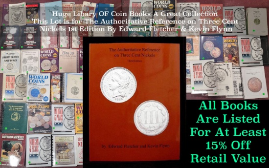 The Authoritative Reference on Three Cent Nickels 1st Edition By Edward Fletcher & Kevin Flynn