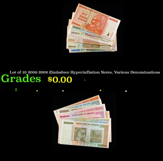 Lot of 10 2006-2008 Zimbabwe Hyperinflation Notes, Various Denominations