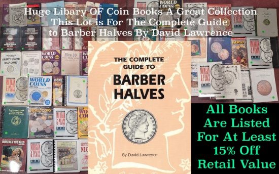 The Complete Guide to Barber Halves By David Lawrence