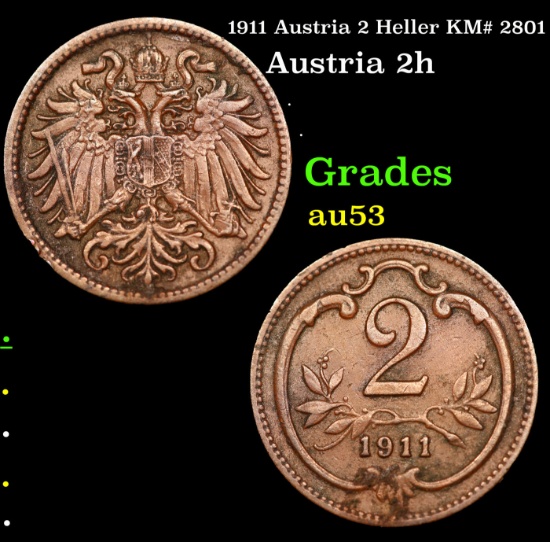 1911 Austria 2 Heller KM# 2801 Grades Select AU