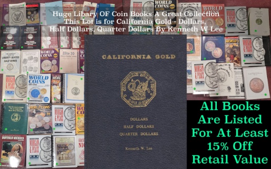 California Gold - Dollars, Half Dollars, Quarter Dollars By Kenneth W Lee
