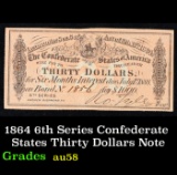 1864 6th Series Confederate States Thirty Dollars Note Grades Choice AU/BU Slider