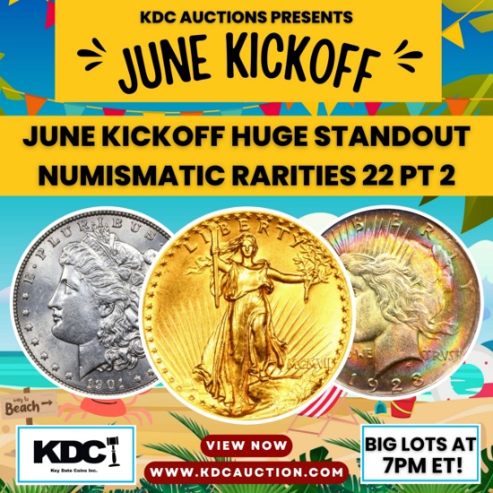 June Kickoff! STANDOUT Numismatic Rarities 22 pt 2