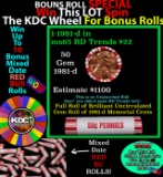 1-10 FREE BU RED Penny rolls with win of this 1981-d SOLID RED BU Lincoln 1c roll incredibly FUN whe