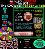 CRAZY Penny Wheel Buy THIS 1981-p solid Red BU Lincoln 1c roll & get 1-10 BU Red rolls FREE WOW