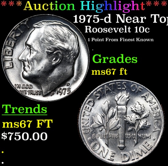 ***Auction Highlight*** 1975-d Roosevelt Dime Near Top Pop! 10c Graded Gem++ FT By USCG (fc)