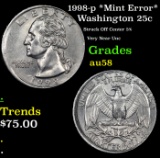 1998-p Washington Quarter *Mint Error* 25c Grades Choice AU/BU Slider