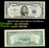 1953 $5 Blue Seal Silver Certificate Grades AU Details