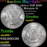 ***Major Highlight*** 1879-o Morgan Dollar TOP POP! $1 ms66+ SEGS (fc)