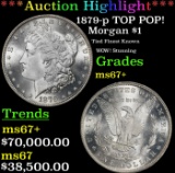 ***Major Highlight*** 1879-p Morgan Dollar TOP POP! $1 ms67+ SEGS (fc)