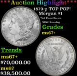 ***Major Highlight*** 1879-p Morgan Dollar TOP POP! $1 ms67+ SEGS (fc)