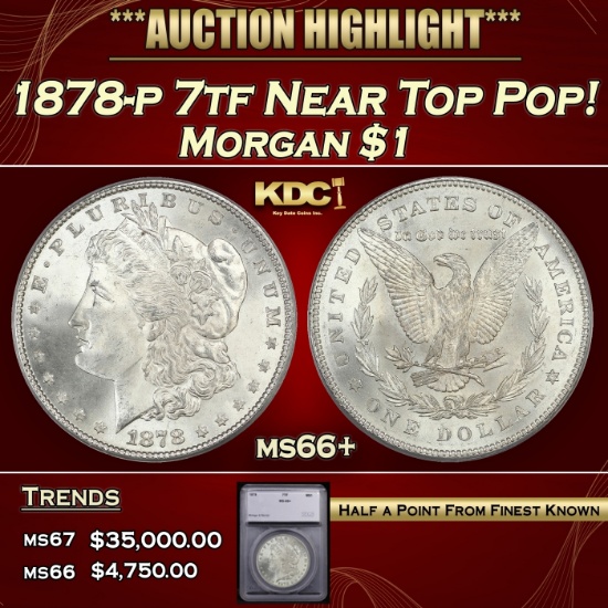 *Highlight* 1878-p 7tf Morgan Dollar Near Top Pop! $1 ms66+ SEGS (fc)