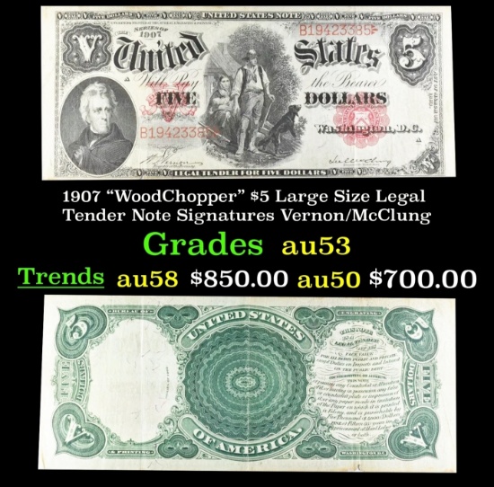 1907 "WoodChopper" $5 Large Size Legal Tender Note Grades Select AU Signatures Vernon/McClung