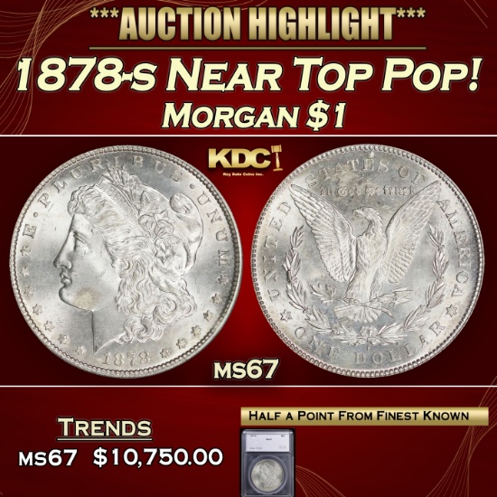 *Highlight* 1878-s Morgan Dollar Near Top Pop! $1 ms67 SEGS (fc)