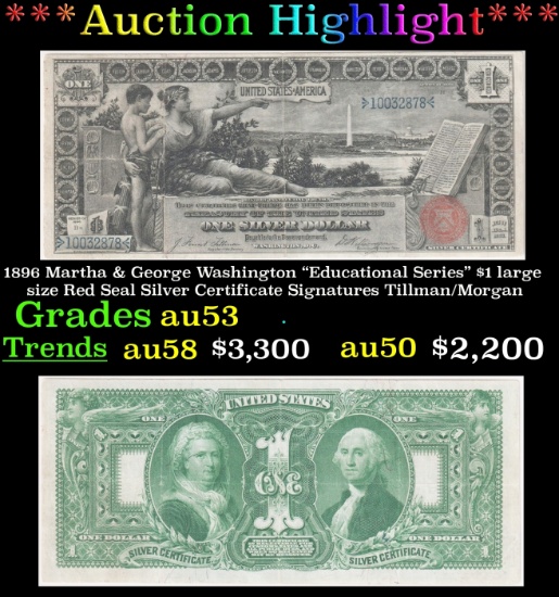 *Highlight* 1896 Martha & George Washington "Educational Series" $1 large size Red Seal Silver Certi