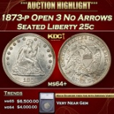 *Highlight* 1873-p Open 3 Seated Liberty Quarter No Arrows 25c ms64+ SEGS (fc)