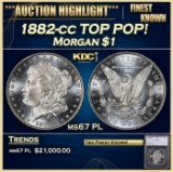 *Highlight* 1882-cc Morgan Dollar TOP POP! $1 ms67 PL SEGS (fc)