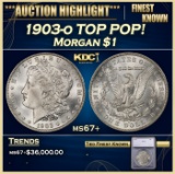 *Highlight* 1903-o Morgan Dollar TOP POP! $1 ms67+ SEGS (fc)