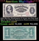 *Highlight* 1886 Martha Washington $1 large size Red Seal Silver Certificate Grades Select AU Signat