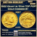 *Highlight* 1922 Grant w/Star Gold Commem Dollar TOP POP! 1 ms68+ SEGS (fc)
