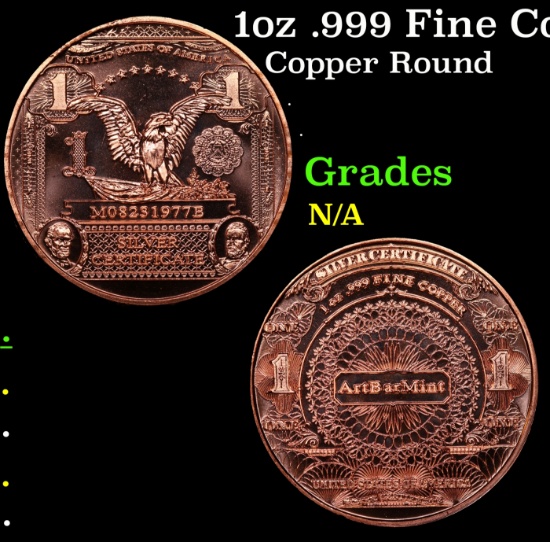 1oz .999 Fine Copper Bullion Round - Dollar Silver Certificate Style Grades Ungraded