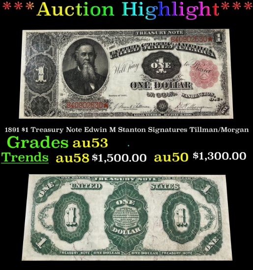 1891 $1 Treasury Note Edwin M Stanton Grades Select AU Signatures Tillman/Morgan