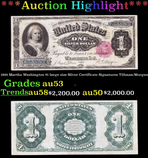 1891 Martha Washington $1 large size Silver Certificate Grades Select AU Signatures Tillman/Morgan