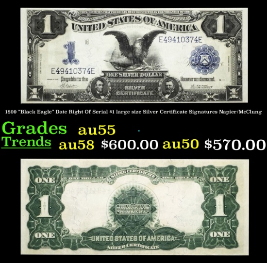1899 $1 large size Silver Certificate "Black Eagle" Date Right Of Serial Grades Choice AU Signatures