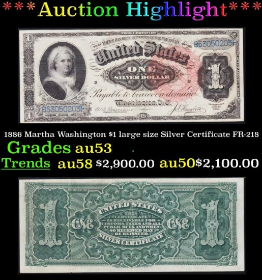 1886 $1 large size Silver Certificate Martha Washington Grades Select AU FR-218