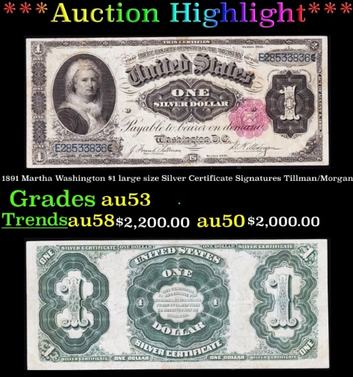 1891 $1 large size Silver Certificate Martha Washington Grades Select AU Signatures Tillman/Morgan