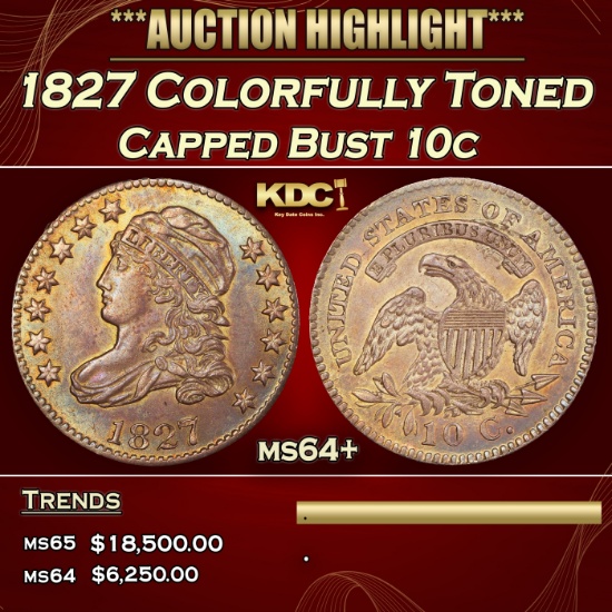 1827 Capped Bust Dime Colorfully Toned 10c ms64+ SEGS