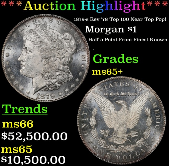 *Highlight* 1879-s Rev '78 Top 100 Morgan Dollar Near Top Pop! $1 ms65+ SEGS (fc)