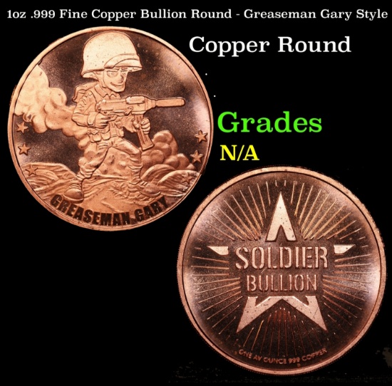 1oz .999 Fine Copper Bullion Round - Greaseman Gary Style Grades Ungraded
