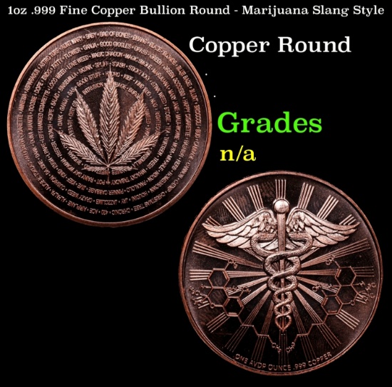 1oz .999 Fine Copper Bullion Round - Marijuana Slang Style Grades Ungraded