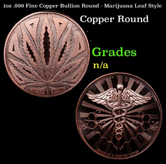 1oz .999 Fine Copper Bullion Round - Marijuana Leaf Style Grades Ungraded
