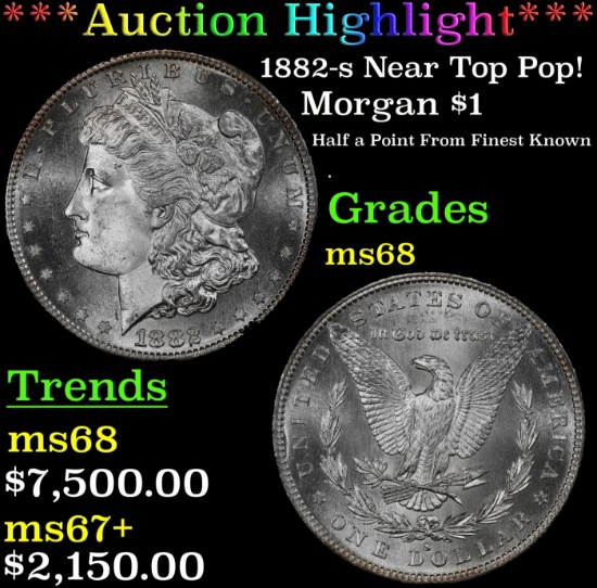 *Highlight* 1882-s Morgan Dollar Near Top Pop! $1 ms68 SEGS (fc)