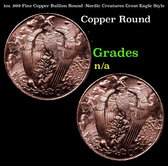 1oz .999 Fine Copper Bullion Round -Nordic Creatures Great Eagle Style Grades Ungraded