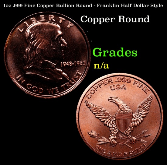 1oz .999 Fine Copper Bullion Round - Franklin Half Dollar Style Grades Ungraded