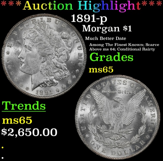 *Highlight* 1891-p Morgan Dollar $1 ms65 SEGS (fc)