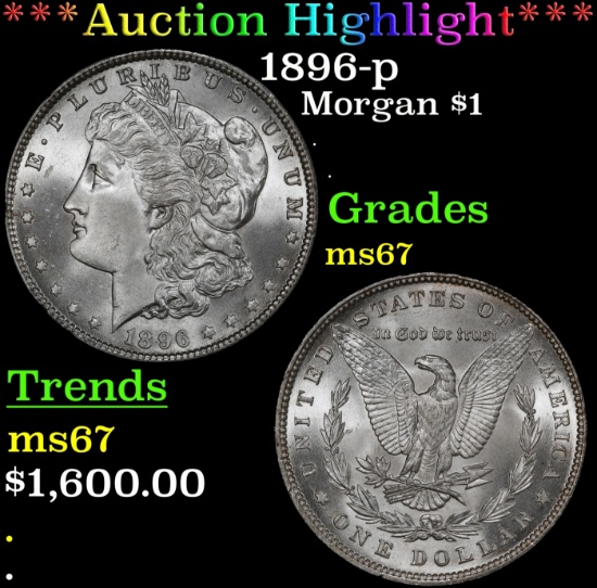 *Highlight* 1896-p Morgan Dollar $1 ms67 SEGS (fc)