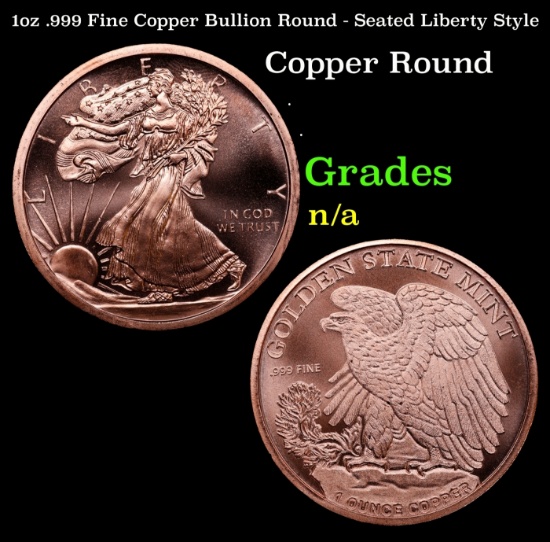 1oz .999 Fine Copper Bullion Round - Seated Liberty Style Grades Ungraded